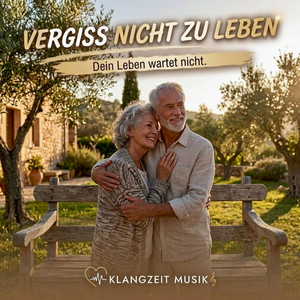 Vergiss nicht zu leben by KLANGZEIT