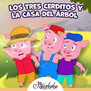 Los Tres Cerditos y La Casa Del Árbol by Cuentos y Canciones Infantiles