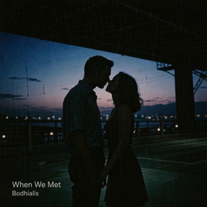 When We Met by Bodhialis