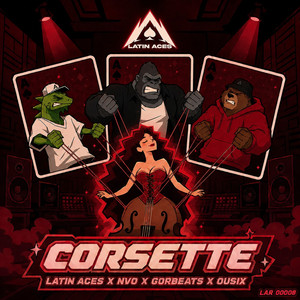 CORSETTE by LATIN ACES, NVO, GorBeats, OUSIX