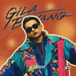 Gila Bayang - DJ Kidd Remix by Ammar Haikal, DJ Kidd, XO House