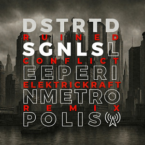 Sleeper In Metropolis - Elektrickraft Remix by DSTRTD SGNL, Ruined Conflict