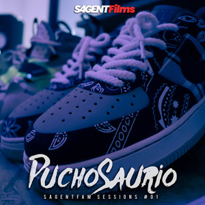 Puchosaurio: Sagentfam Sessions, Vol. 01 by Sagentfam, Puchosaurio, Denny Boy