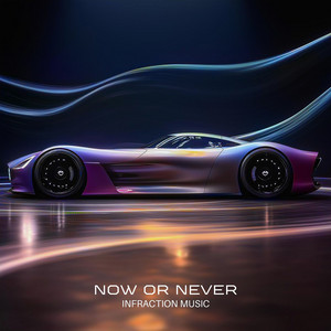 Infraction Music - Now Or Never