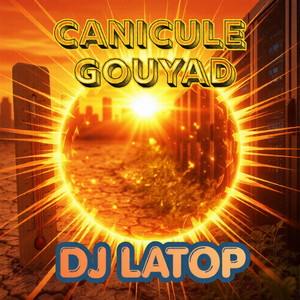 Canicule gouyad by DJ L@TOP