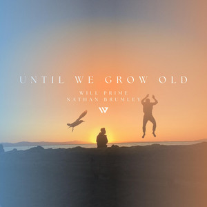 Until We Grow Old by Will Prime, Nathan Brumley