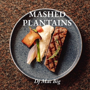 MASHED PLANTAINS by Dj Mac Big