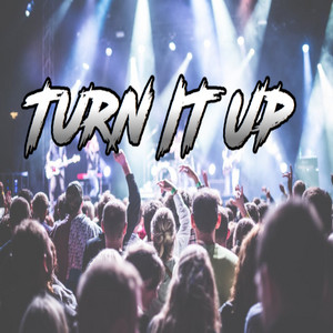 Turn It Up
