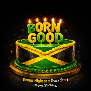 Born Good by Kemar Highcon, Track Starr