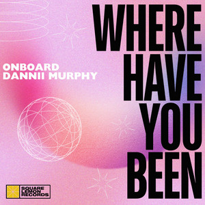 Where Have You Been by Onboard, Dannii Murphy