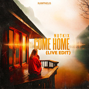 Come Home - Live Edit by Nutkix