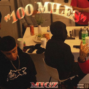 100 Miles by X4MIGZ