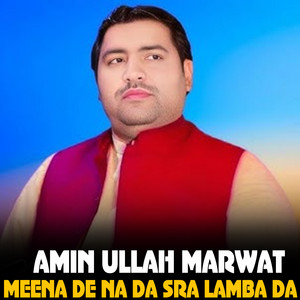 Amin Ullah Marwat - Meena De Na Da Sra Lamba Da