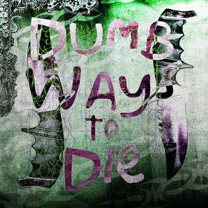 DUMB WAYS TO DIE