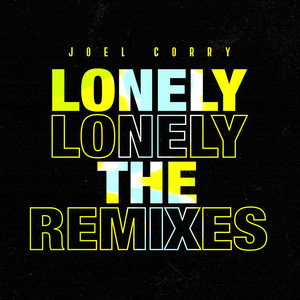 Lonely - Next Habit Remix by Joel Corry, Next Habit