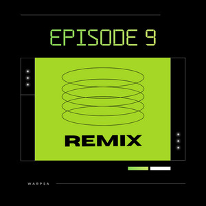 Episode 9 (Remix) by Warpsa