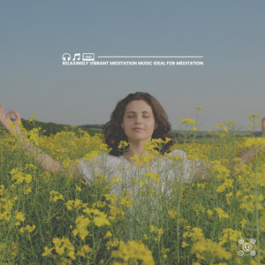 Relaxingly Vibrant Meditation Music Ideal for Meditation album