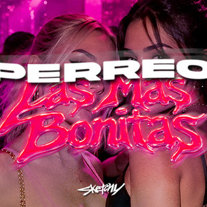 PERREO LAS MAS BONITAS by Sketchy RMX, Benja Lucero DJ