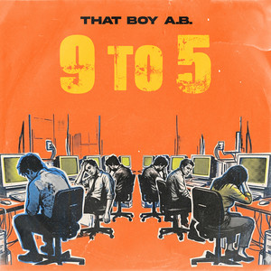 9 to 5 by That Boy A.B.