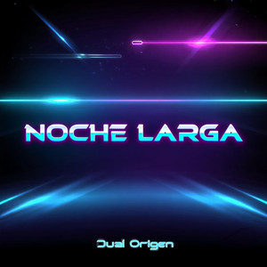 Noche larga by Dual Origen