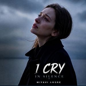 I Cry in Silence by MiyaVi Amore
