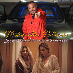 Mihaita Piticu - Lasa-l da-l in mortii masii