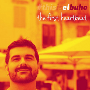 The First Heartbeat by El Búho cover art