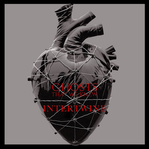 Intertwine by Ghosts That We Knew