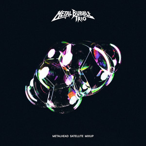Fading from Memory by Metal Bubble Trio