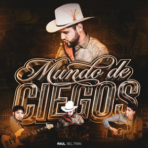 Raúl Beltran - MUNDO DE CIEGOS