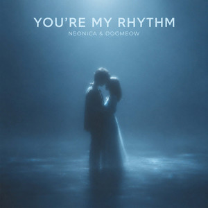You're My Rhythm by Neonica, Dogmeow