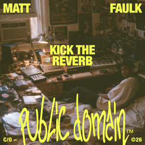 Kick The Reverb by Matt Faulk
