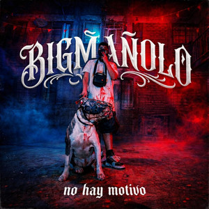 NO HAY MOTIVO by Big Mañolo