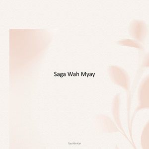 Tay ALin Kar - Saga Wah Myay
