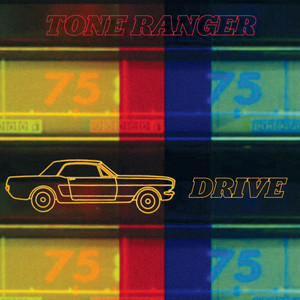 Drive by Tone Ranger