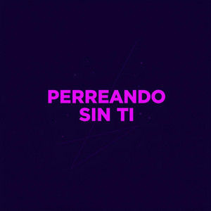 Perreando sin ti by Ryu On Da Track