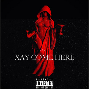 Xay Come Here