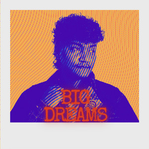 Big Dreams
