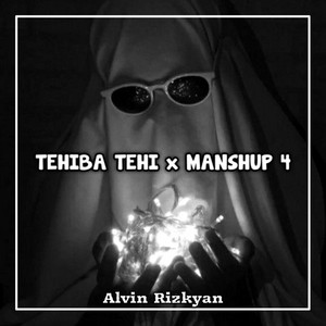 Tehiba Tehi / Manshup 4