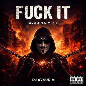 FUCK IT by DJ uVAURIA