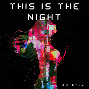 This is The Night by DJ E'ne