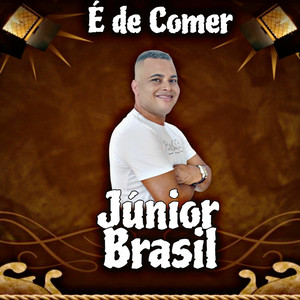 Júnior Brasil - É de Comer