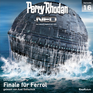 Finale für Ferrol [Perry Rhodan - Neo 16 (Ungekürzt)]