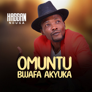 Hassan Nduga - Omuntu Bwafa Akyuka