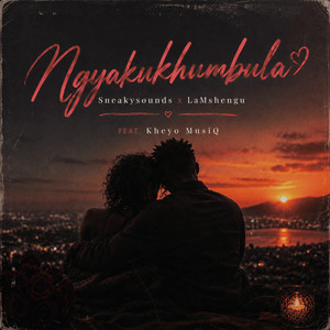 Ngyakukhumbula by Lamshengu, Sneakysounds, Kheyo_MusiQ