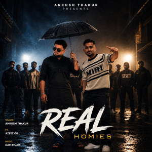 Real Homies by Ankush Thakur, Azeez Gill, Dam Muzik