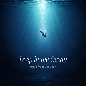 Deep in the Ocean by Micro
