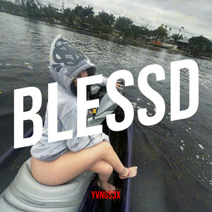 Blessd by YvngS3x