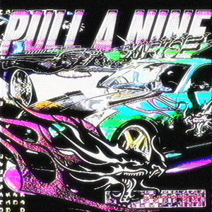 PULL A NINE by SXNRISE