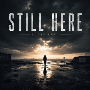 Still Here by Lucas Away